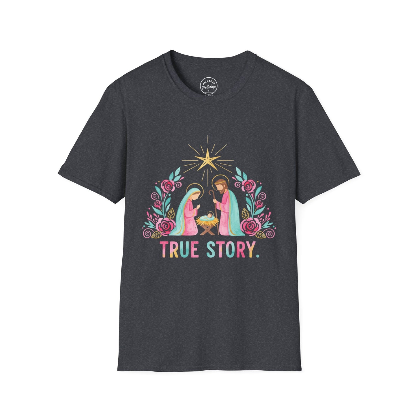 True Story Christmas T-Shirt, Unisex Holiday Tee, Winter Shirt, Nativity Scene Top, Christian Gift, Festive Apparel