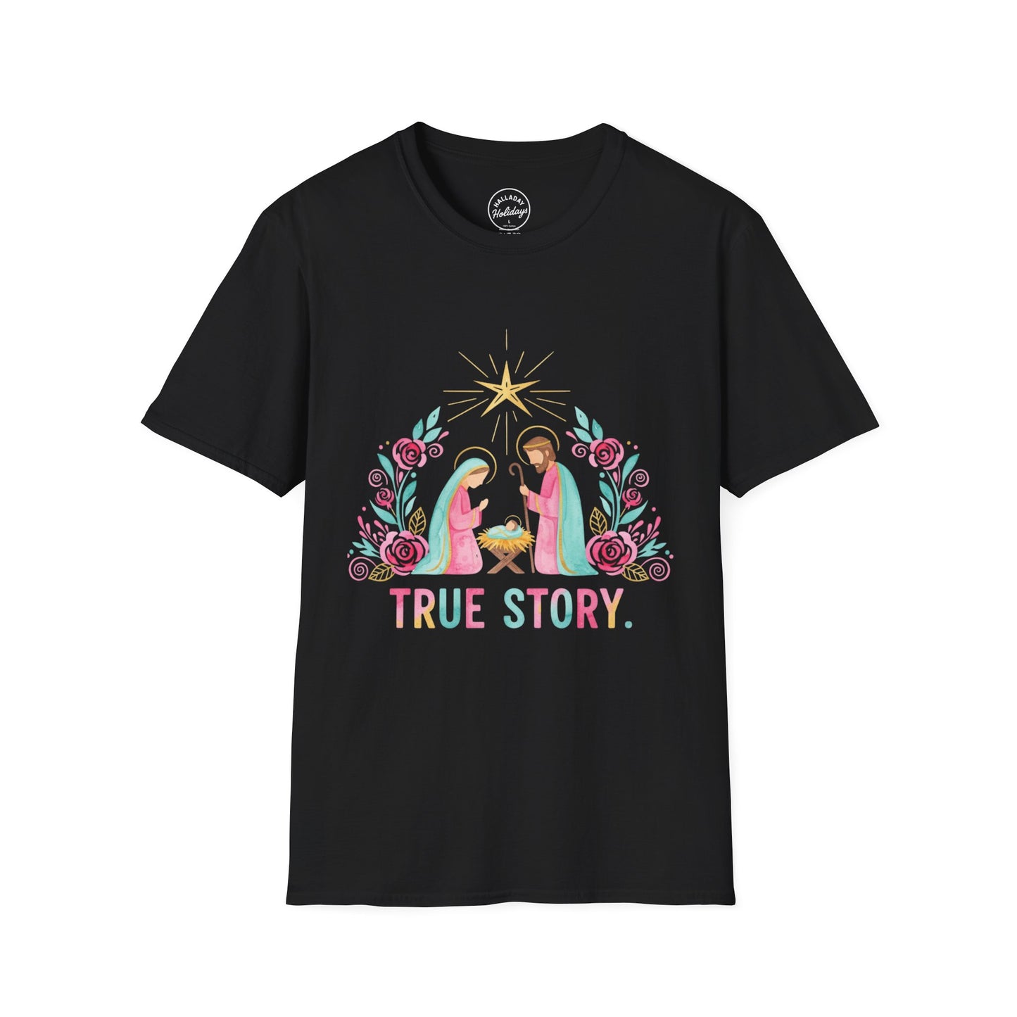 True Story Christmas T-Shirt, Unisex Holiday Tee, Winter Shirt, Nativity Scene Top, Christian Gift, Festive Apparel