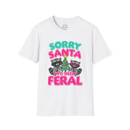 Funny Christmas T-Shirt, Sorry Santa I've Been Feral, Holiday Humor Tee, Unisex Gift for Animal Lovers, Festive Shirt, Xmas Outfit
