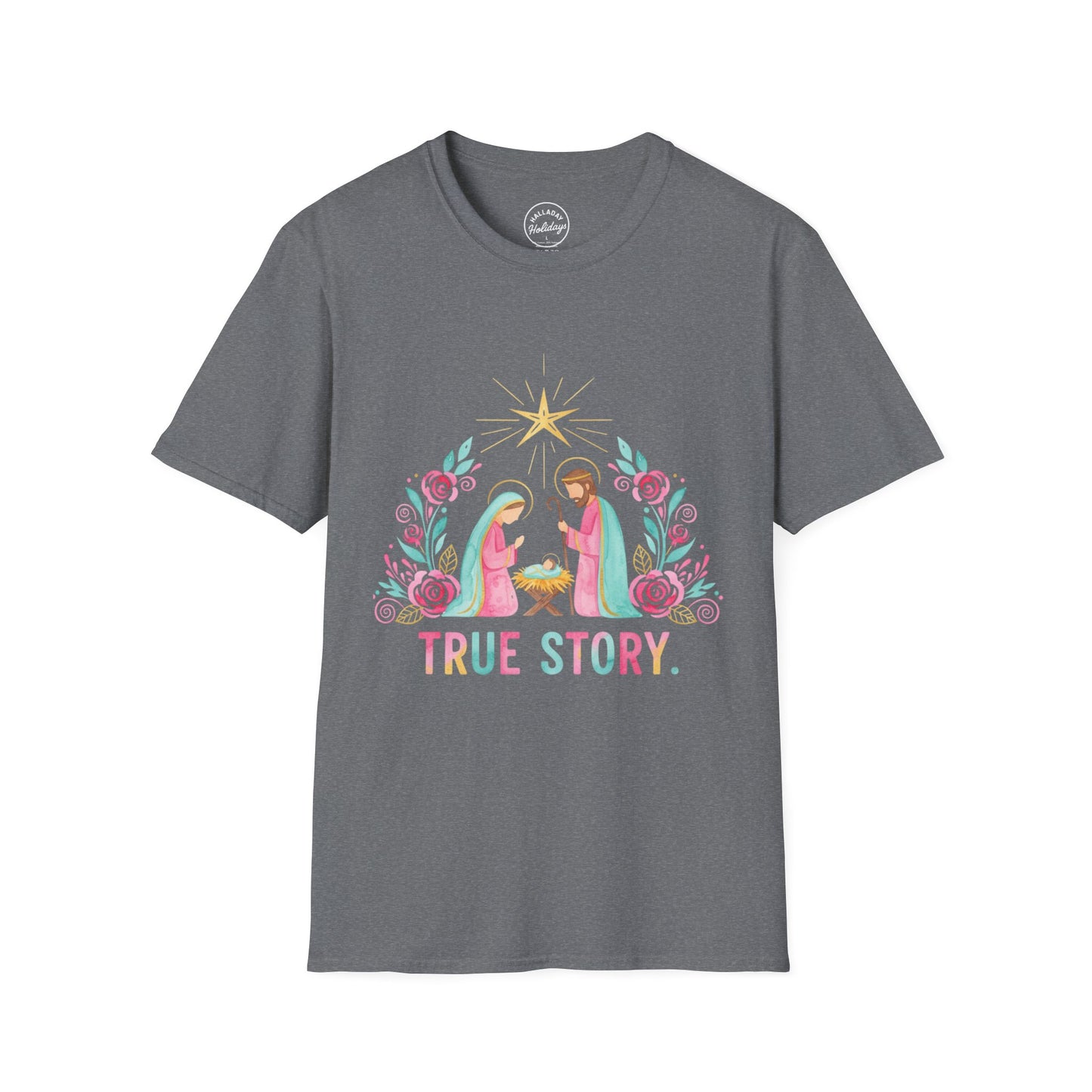 True Story Christmas T-Shirt, Unisex Holiday Tee, Winter Shirt, Nativity Scene Top, Christian Gift, Festive Apparel