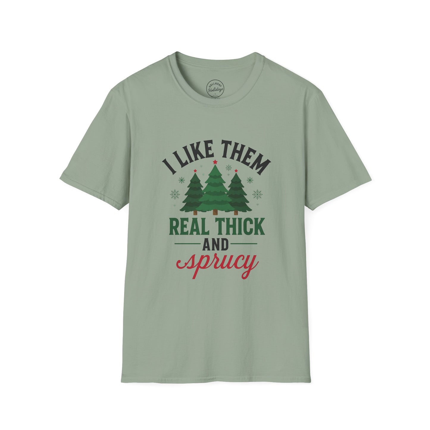 Funny Thick and Sprucy Holiday T-Shirt, Festive Christmas Tee, Comfy Xmas Shirt, Hilarious Winter Top, Gift for Him/Her