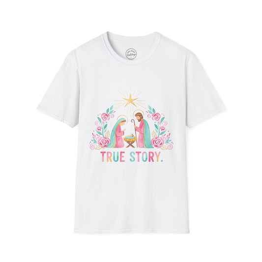 True Story Christmas T-Shirt, Unisex Holiday Tee, Winter Shirt, Nativity Scene Top, Christian Gift, Festive Apparel